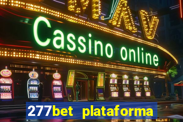 277bet plataforma de jogos